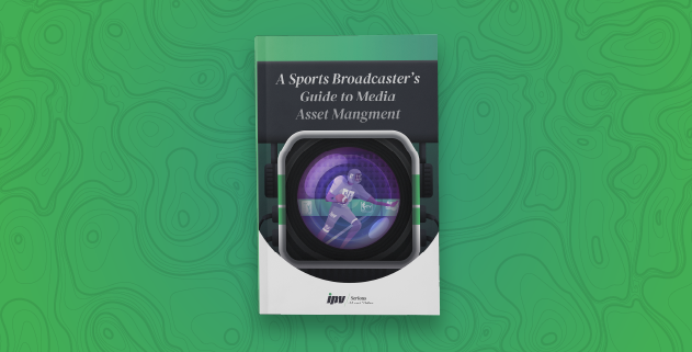 Sports Broadcaster's Guide to Media Asset Management